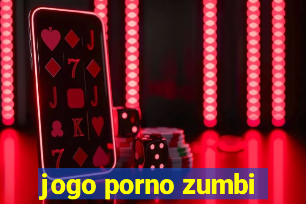jogo porno zumbi